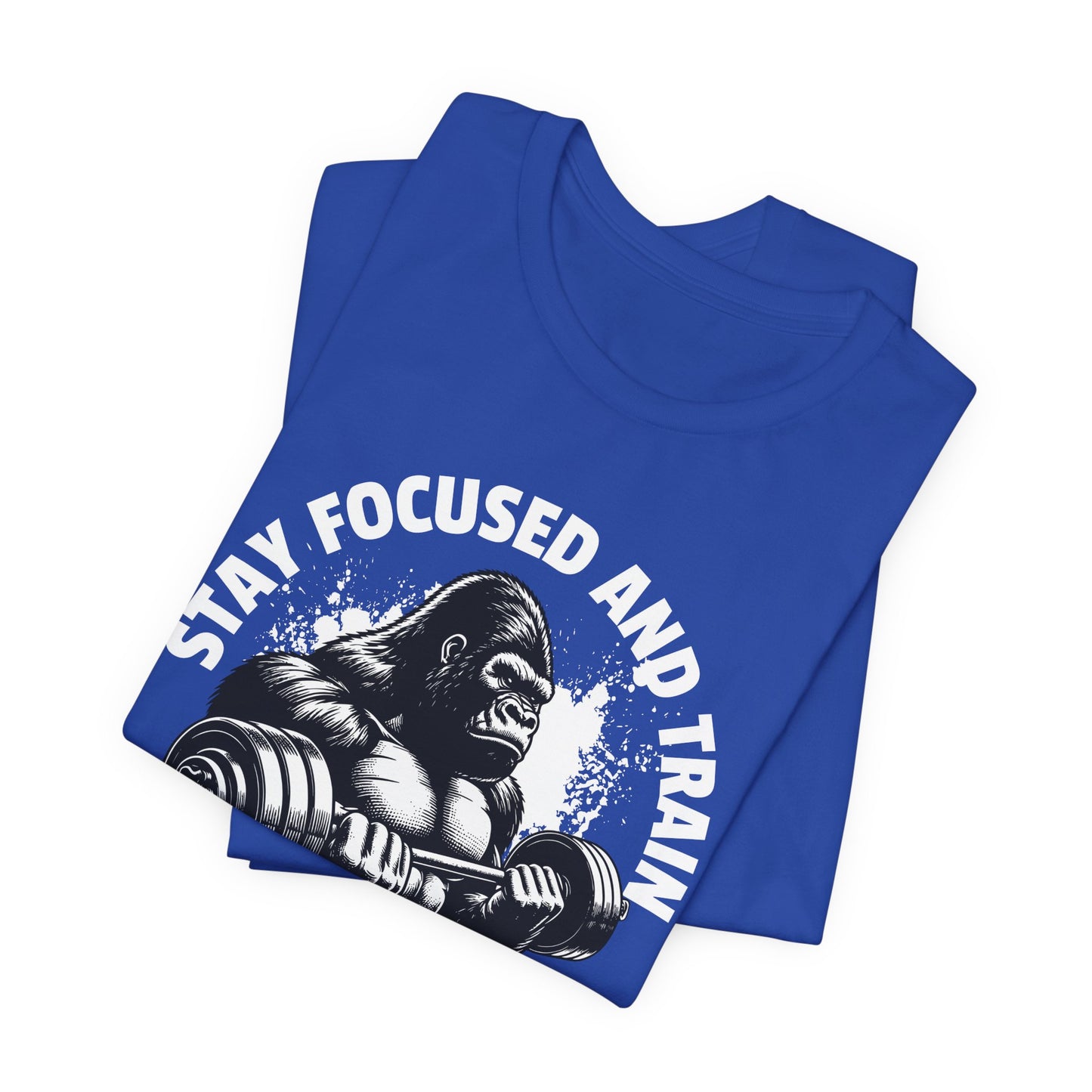 Stay Focused & Train Short Sleeve Tee