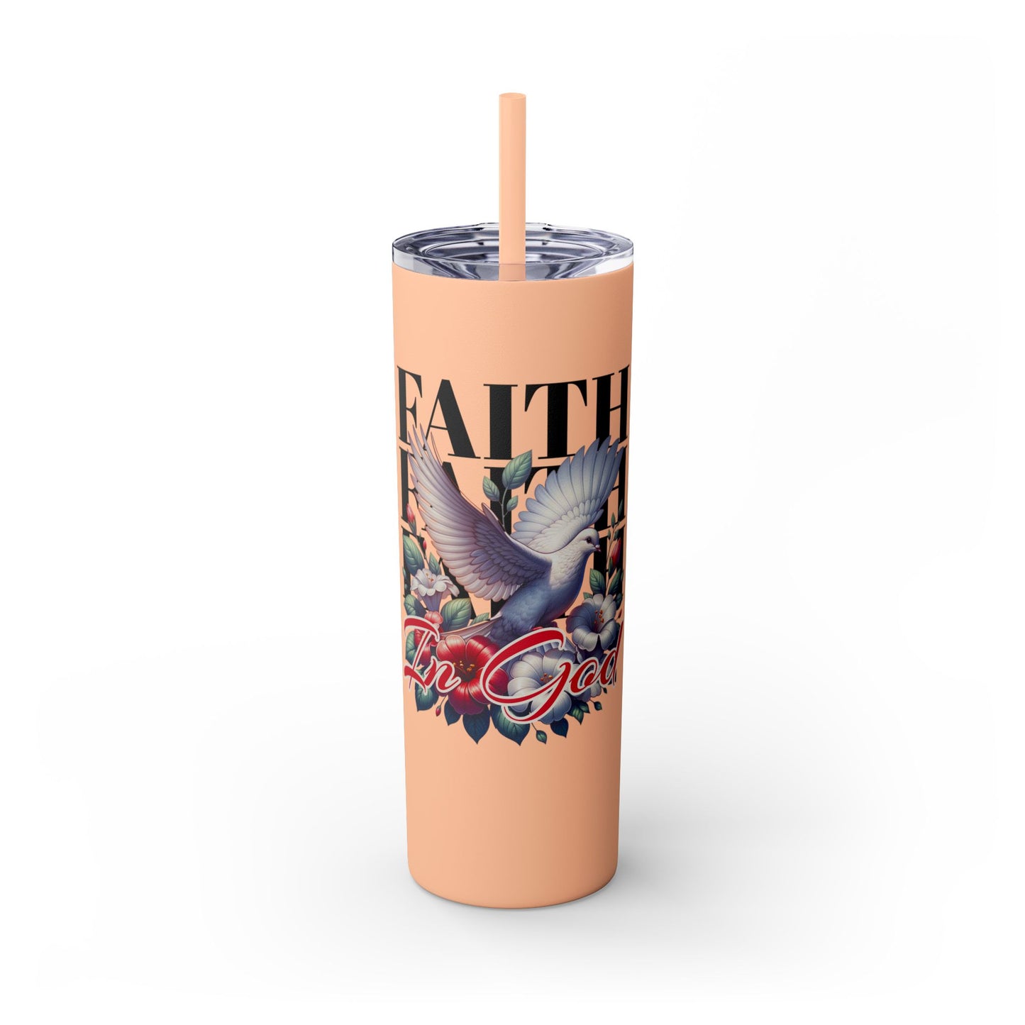 Faith in God Skinny Tumbler with Straw, 20oz