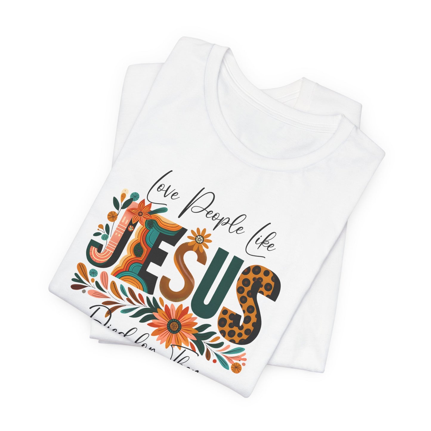 Love People Like Jesus Short Sleeve Tee