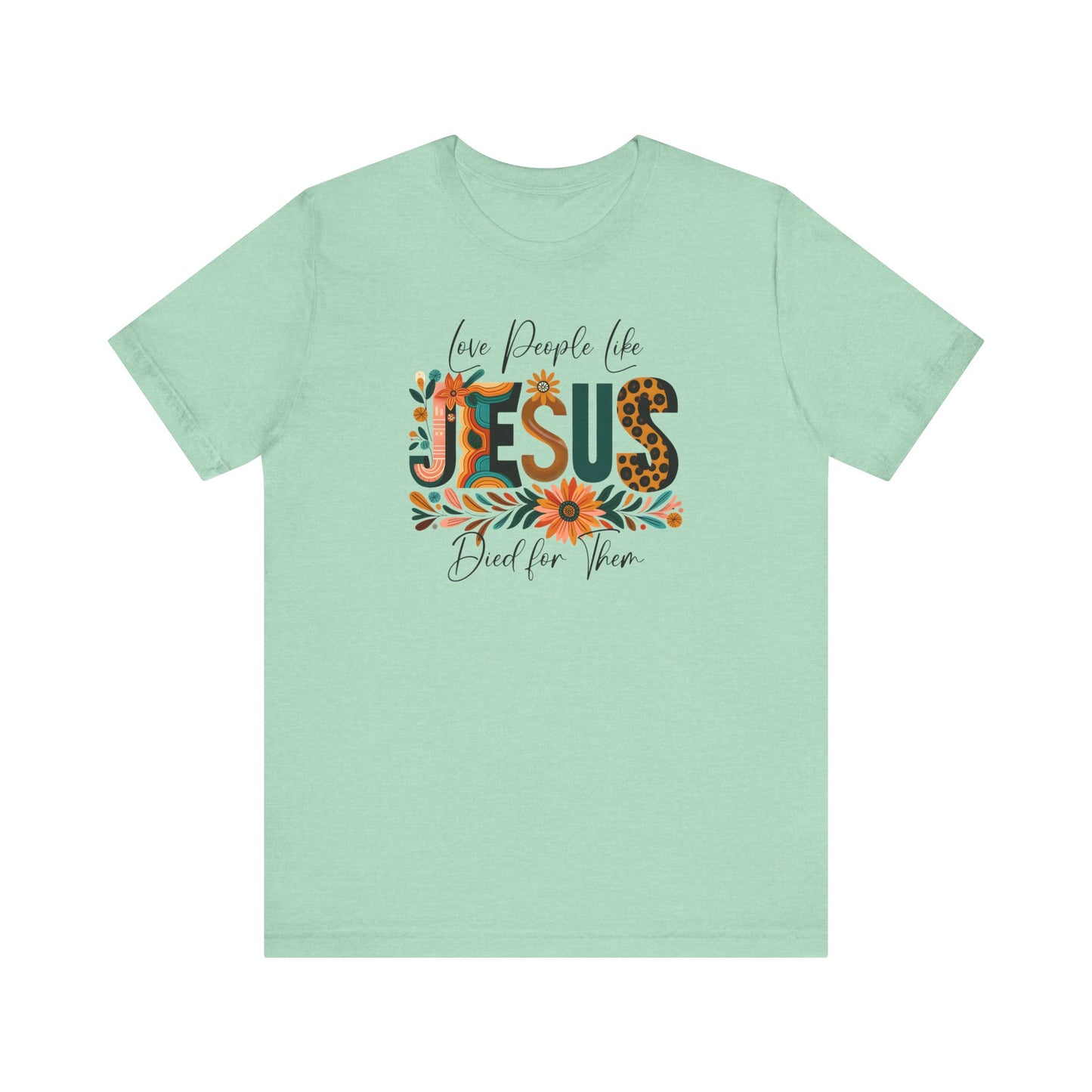 Love People Like Jesus Short Sleeve Tee