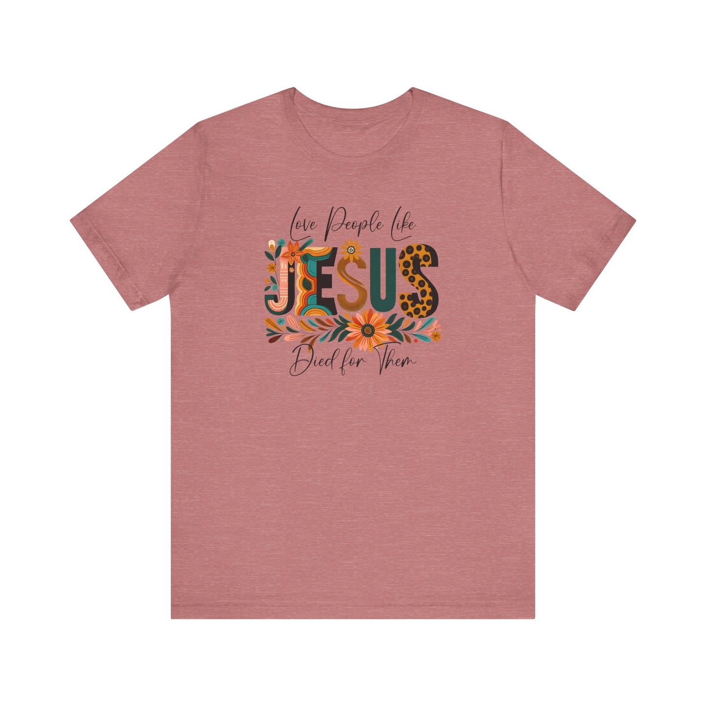 Love People Like Jesus Short Sleeve Tee