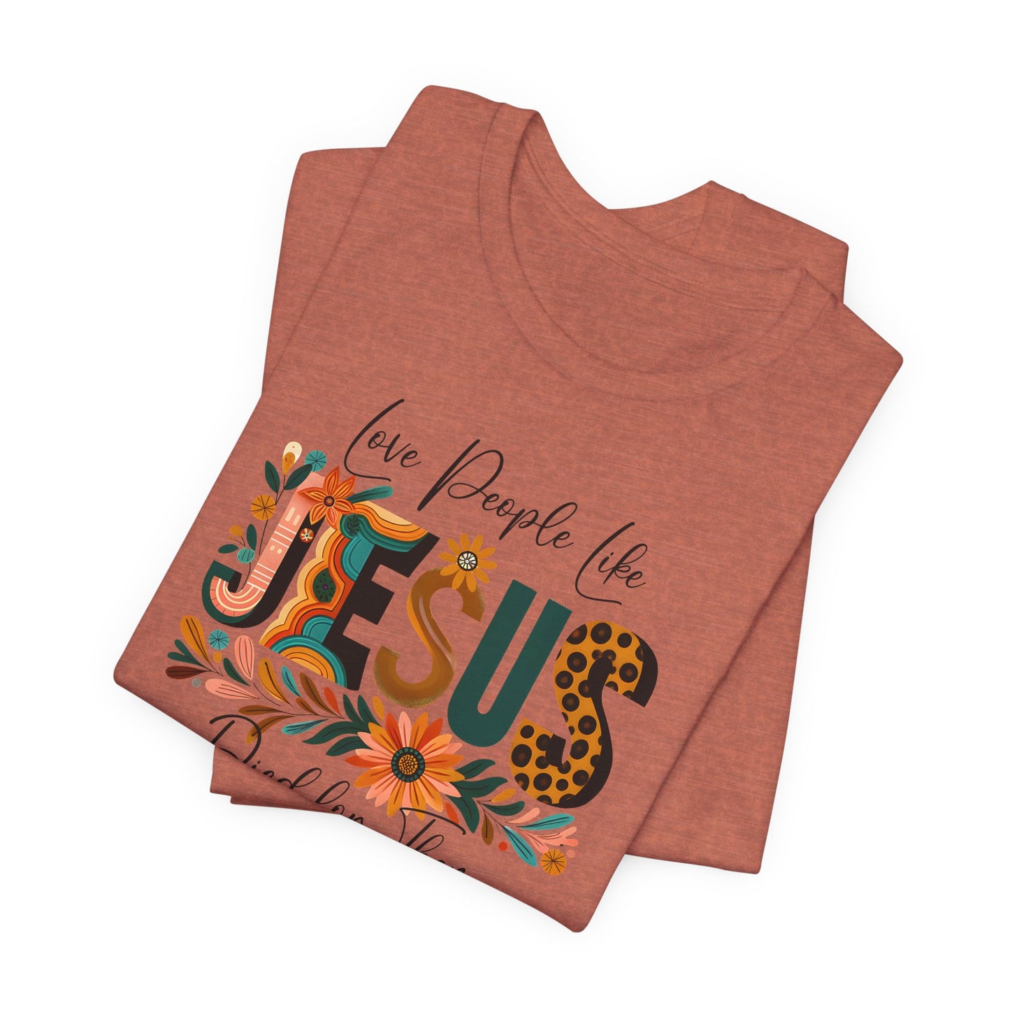 Love People Like Jesus Short Sleeve Tee