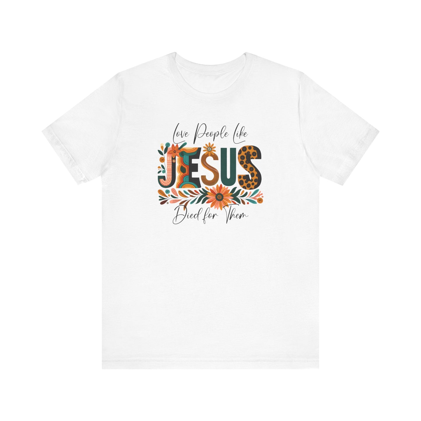 Love People Like Jesus Short Sleeve Tee