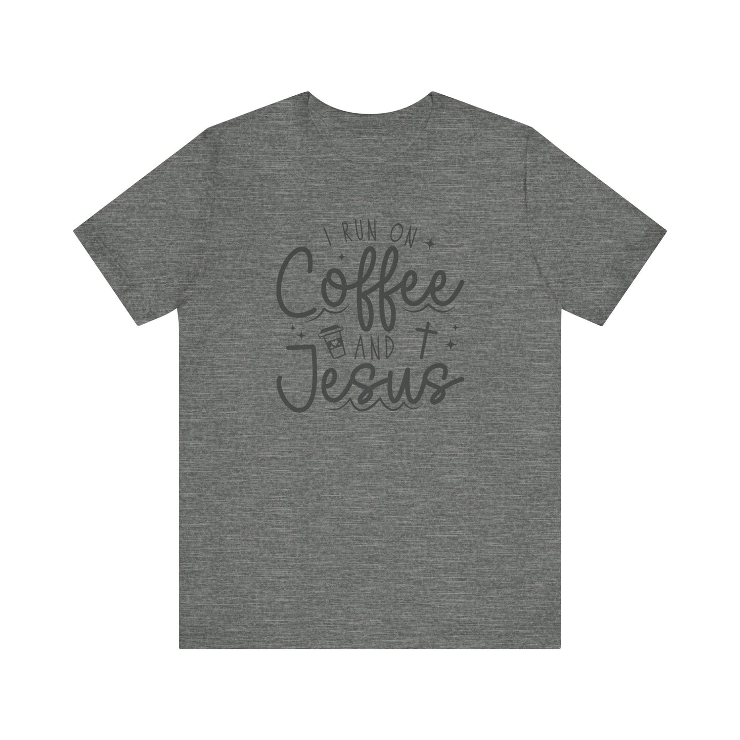 I Run on Coffee and Jesus Short Sleeve Tee