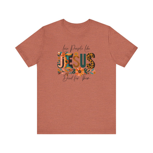 Love People Like Jesus Short Sleeve Tee