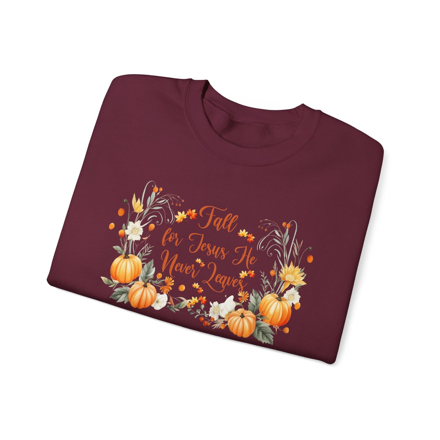 Fall for Jesus He Never Leaves Crewneck Sweatshirt