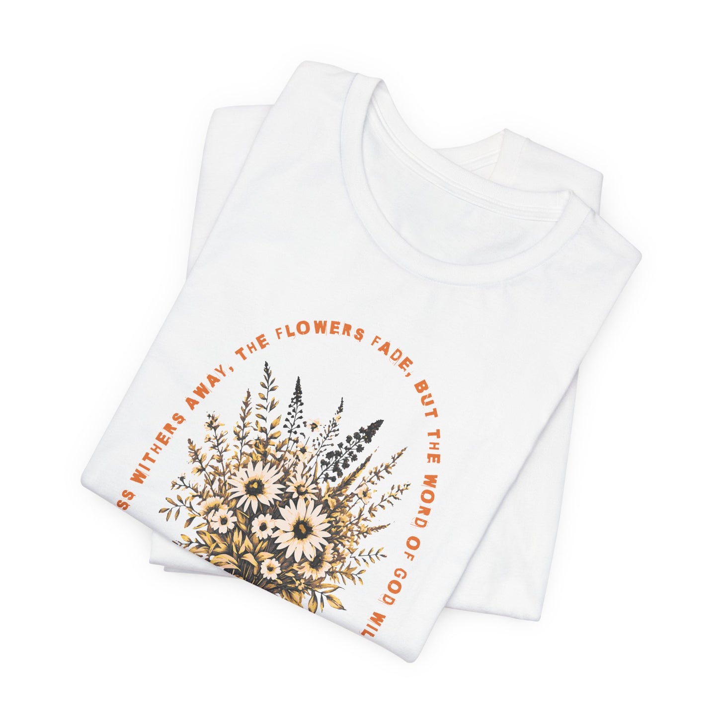 The Grass Withers Away Short Sleeve Tee