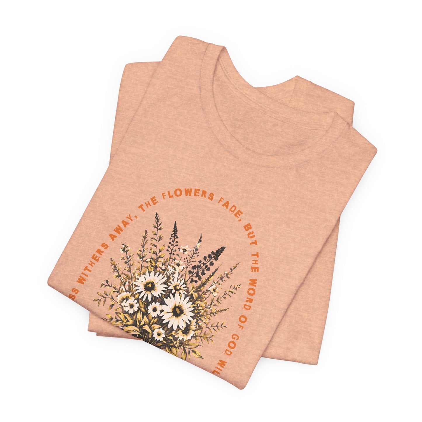 The Grass Withers Away Short Sleeve Tee