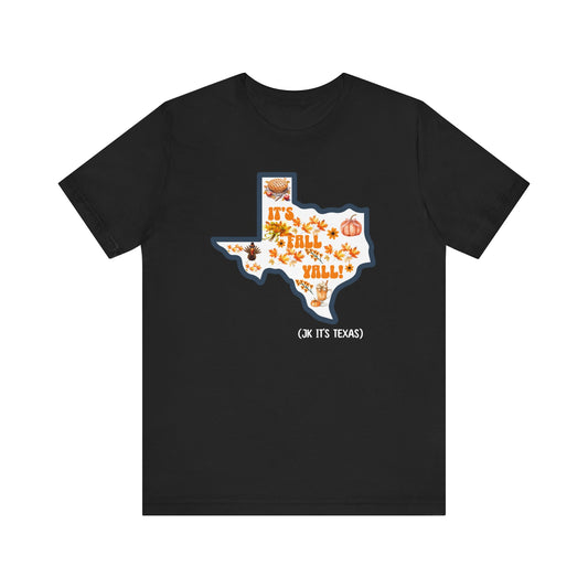 It's Fall Y'all JK It's Texas White LetterUnisex Jersey Short Sleeve Tee