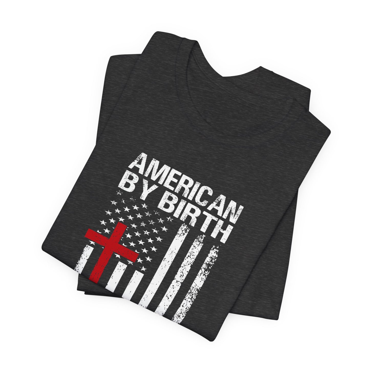 American By Birth Short Sleeve Tee