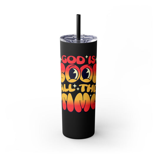 God is Good All The Time Skinny Tumbler with Straw, 20oz