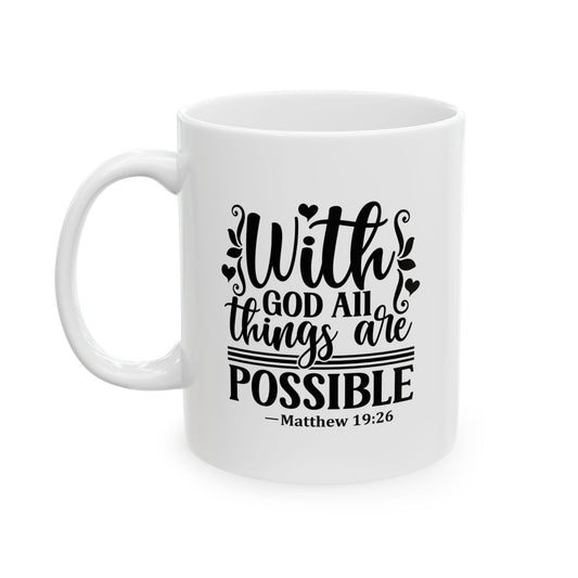 With God All Things Are Possible Ceramic Mug, 11oz