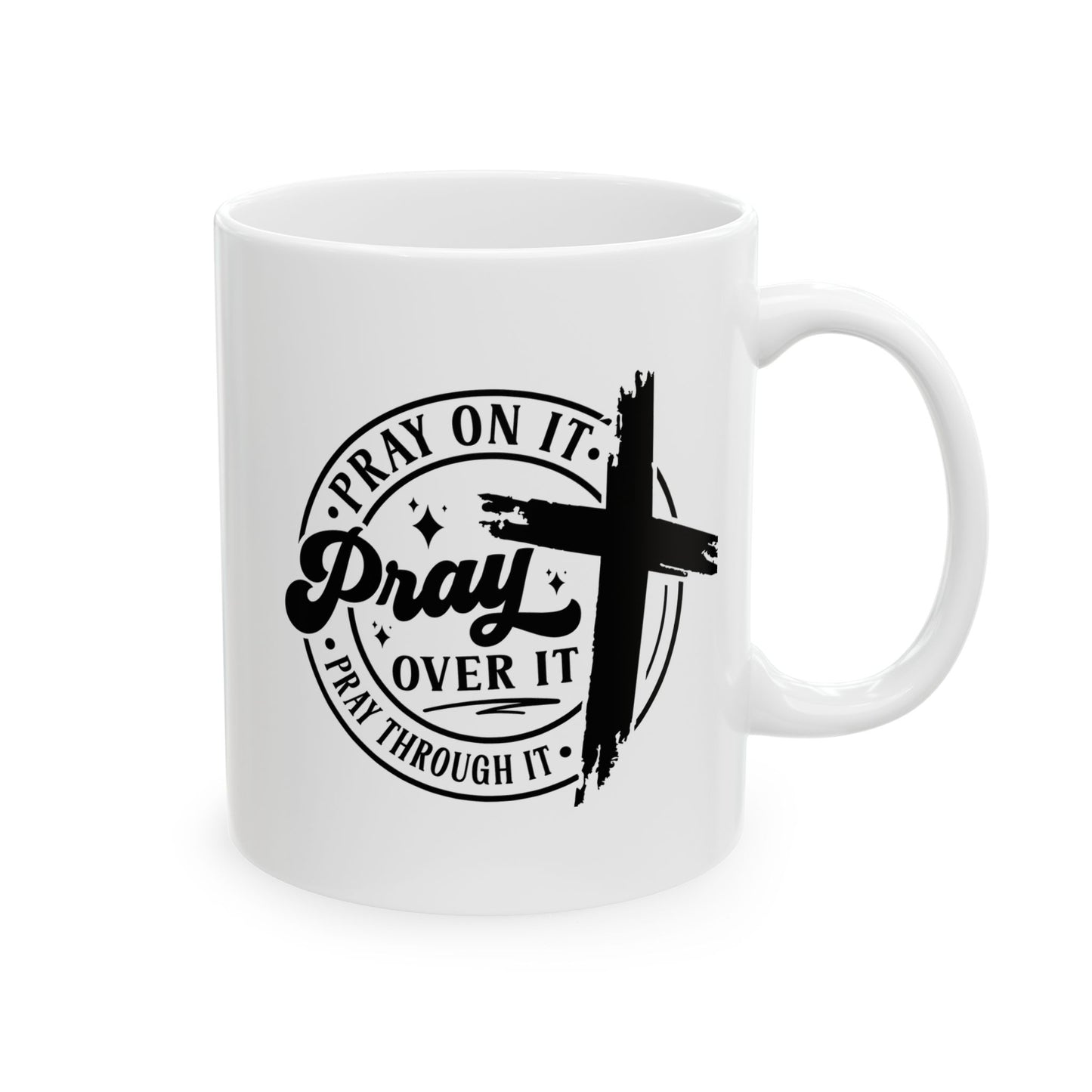 Pray on It Ceramic Mug, 11oz