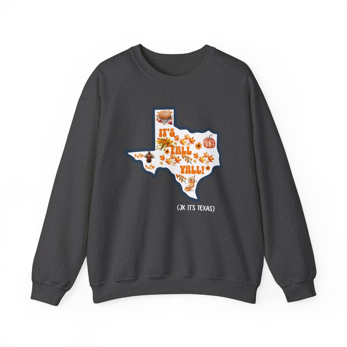 It's Fall Y'all JK I'ts Texas Crewneck Sweatshirt