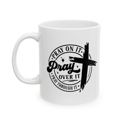 Pray on It Ceramic Mug, 11oz