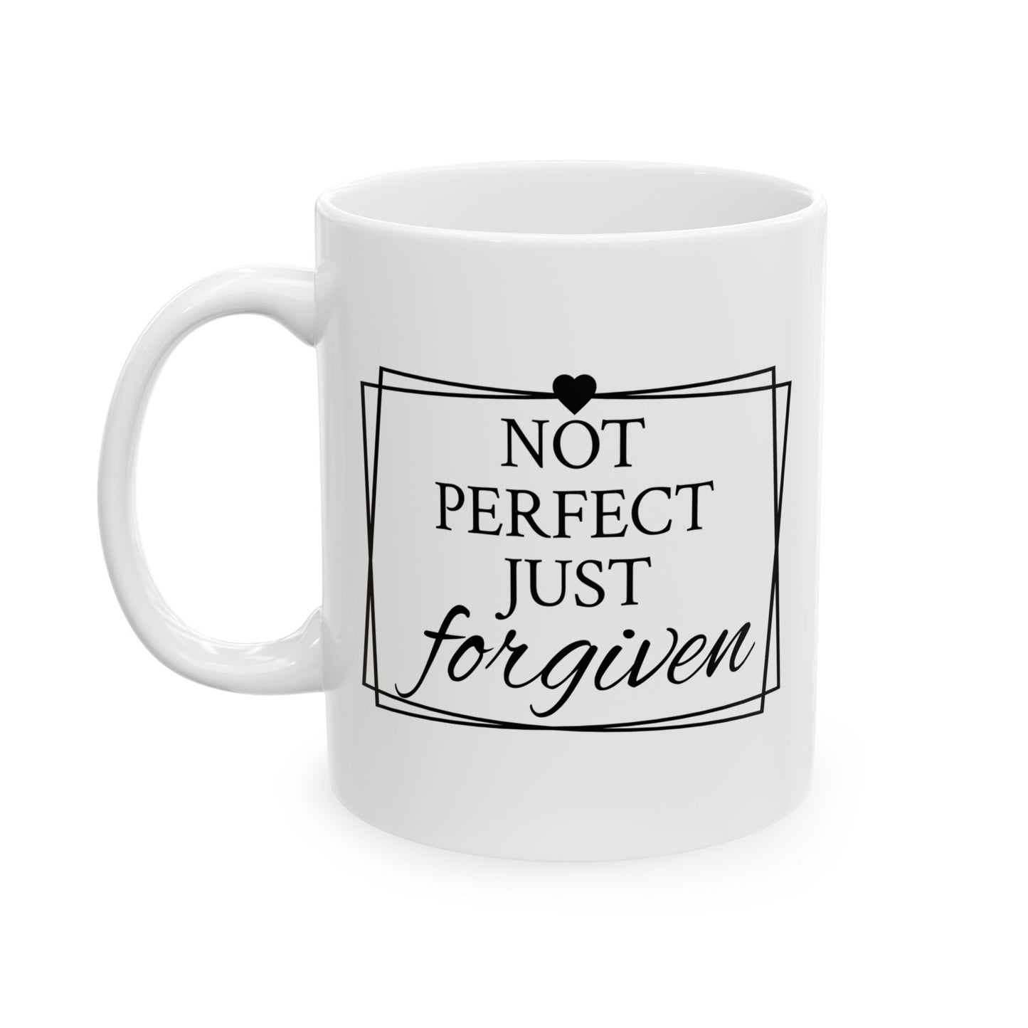 Not Perfect Just Forgiven Ceramic Mug, 11oz