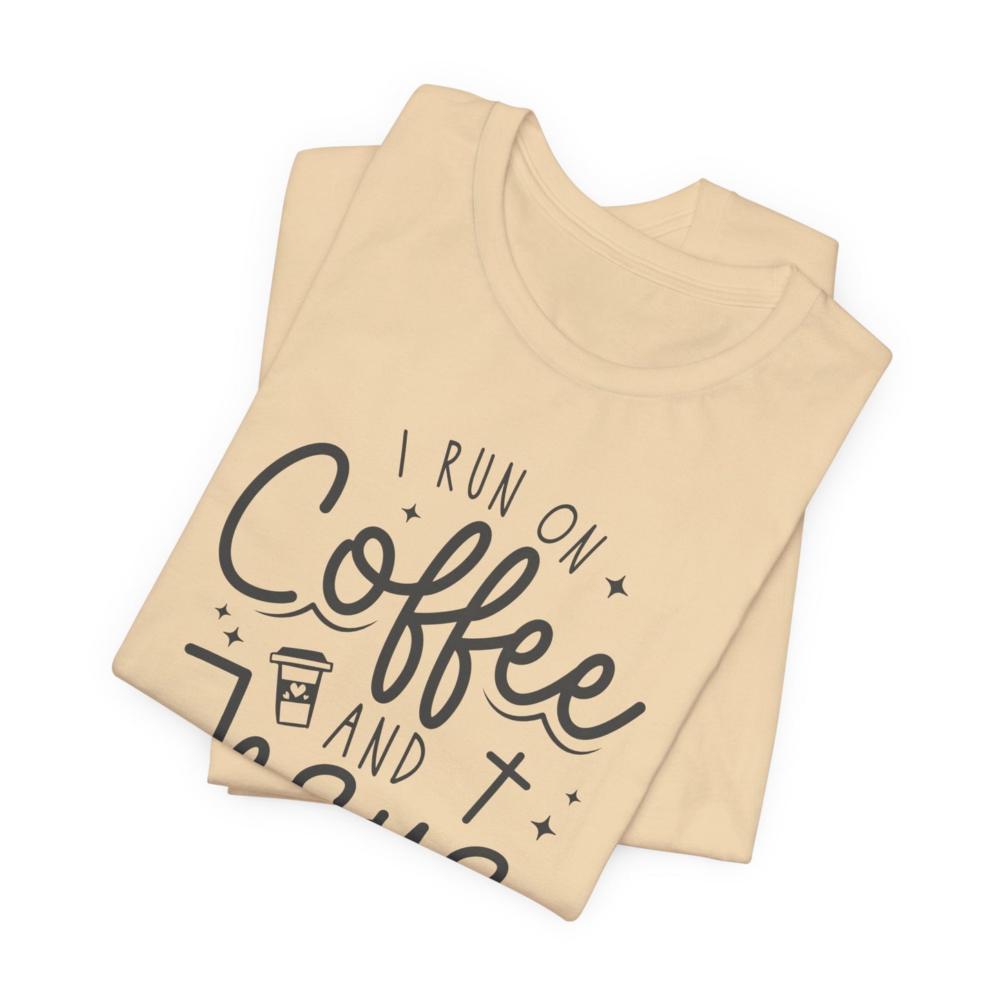 I Run on Coffee and Jesus Short Sleeve Tee